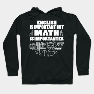 English Is Important But Math Is Importanter Hoodie